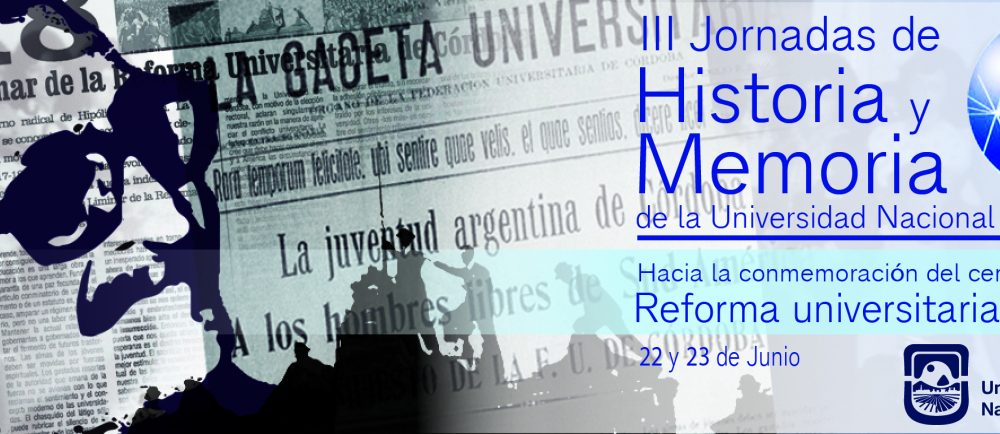 III JORNADAS DE HISTORIA Y MEMORIA DE LA UNIVERSIDAD NACIONAL DE SAN LUIS